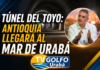 Gobernador de Antioquia proyecta entrada en operación del Túnel del Toyo para el segundo semestre de 2027