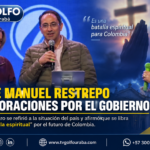 José Manuel Restrepo pide oraciones por el Gobierno y habla de una “batalla espiritual” para Colombia