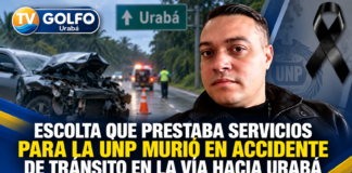 Escolta que prestaba servicios para la UNP murió en accidente de tránsito en la vía hacia Urabá