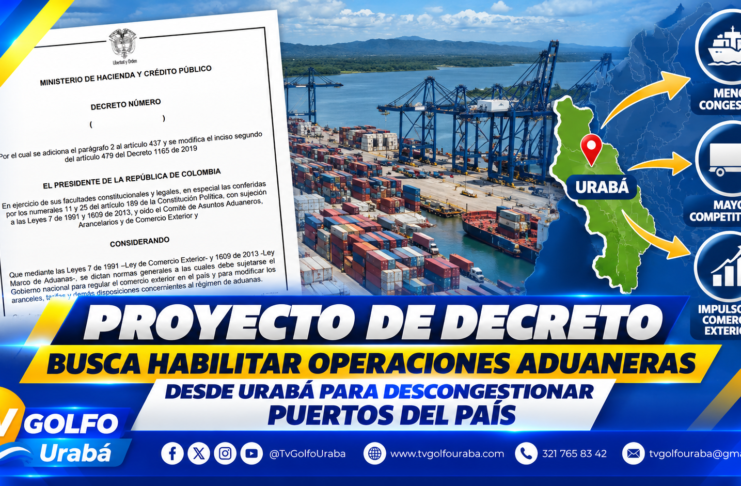 Proyecto de decreto busca habilitar operaciones aduaneras desde Urabá para descongestionar puertos del país